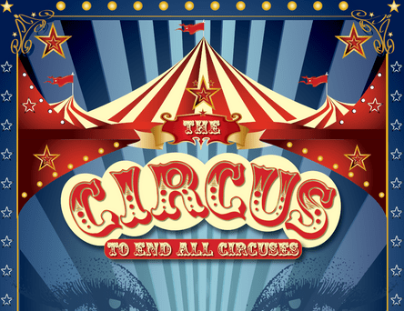 The Circus to End All Circuses